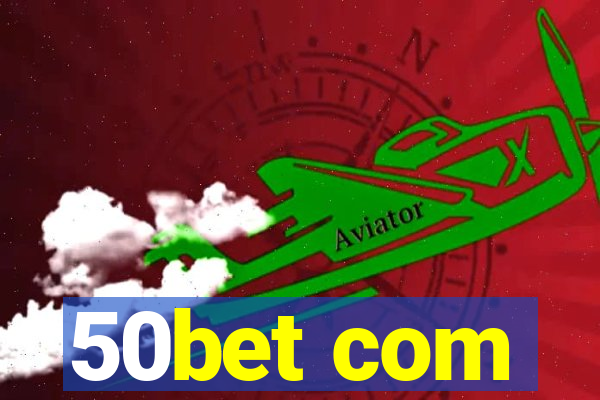 50bet com